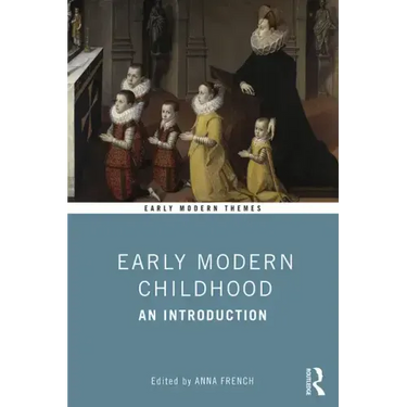 Early Modern Childhood: An Introduction