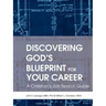 Discovering God's Blueprint for Your Career: A Christian's Job Search Guide