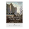 The Storming of the Bastille: The History and Legacy of the Most Famous Flashpoint of the French Revolution