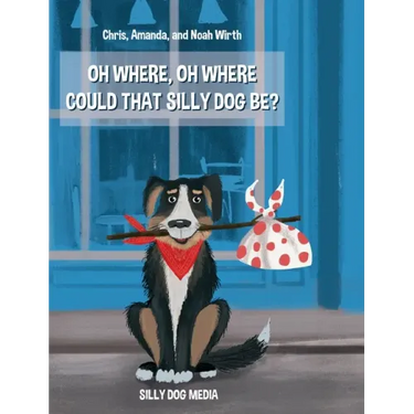 Oh Where, Oh Where Could That Silly Dog Be?