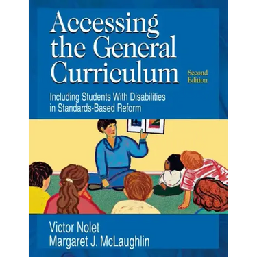 Accessing the General Curriculum: Including Students with Disabilities in Standards-Based Reform