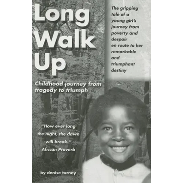 Long Walk Up: Childhood journey from tragedy to triumph