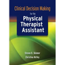 Clinical Decision Making for the Physical Therapist Assist
