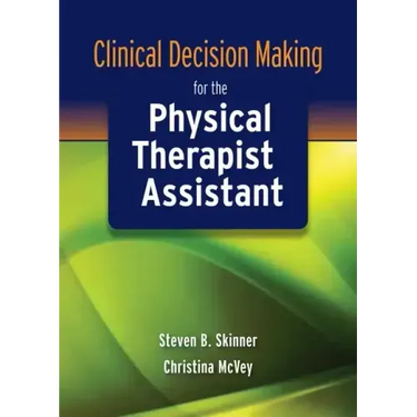 Clinical Decision Making for the Physical Therapist Assist