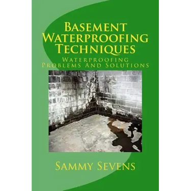 Basement Waterproofing Techniques: Waterproofing Problems and Solutions