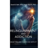 Relinquishment and Addiction: What Trauma Has to Do With It
