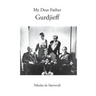 My Dear Father Gurdjieff