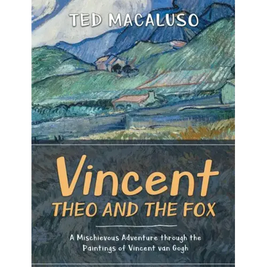 Vincent, Theo and the Fox: A mischievous adventure through the paintings of Vincent van Gogh