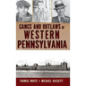 Gangs and Outlaws of Western Pennsylvania