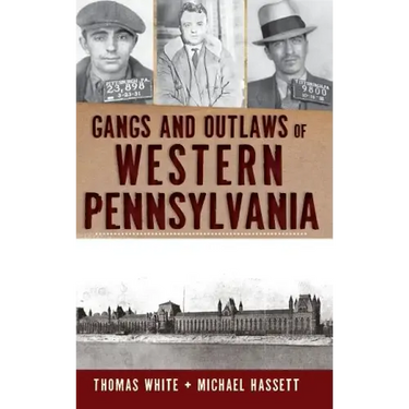 Gangs and Outlaws of Western Pennsylvania