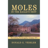 Moles in the Eagle's Nest