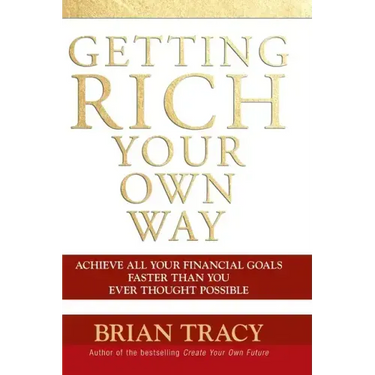 Getting Rich Your Own Way: Achieve All Your Financial Goals Faster Than You Ever Thought Possible