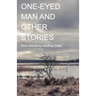 One-Eyed Man and Other Stories