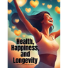 Health, Happiness, and Longevity