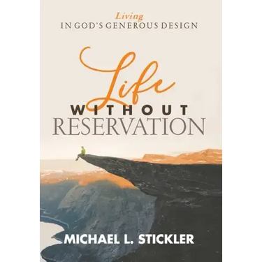 Life Without Reservation: Living in God's Generous Design