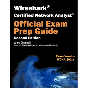 Wireshark Certified Network Analyst Exam Prep Guide (Second Edition)