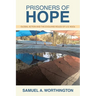 Prisoners of Hope: Global Action and the Evolving Roles of U.S. NGOs
