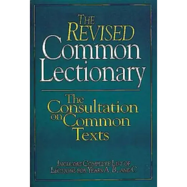 The Revised Common Lectionary: The Consultation on Common Texts