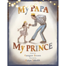 My Papa My Prince