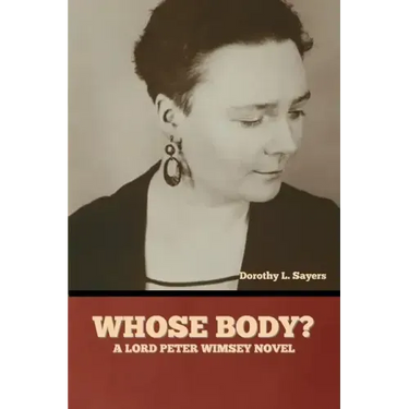 Whose Body? A Lord Peter Wimsey Novel