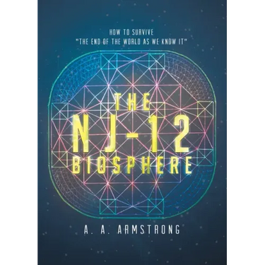 The NJ - 12 Biosphere: How to Survive "The End of the World as We Know it"