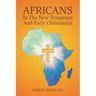Africans in the New Testament and Early Christianity