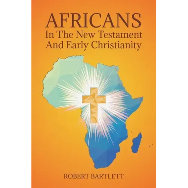Africans in the New Testament and Early Christianity