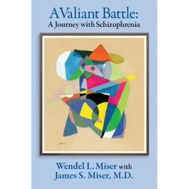 A Valiant Battle: A Journey with Schizophrenia