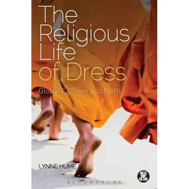 The Religious Life of Dress: Global Fashion and Faith