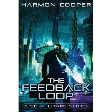 The Feedback Loop: (Book One) (Sci-Fi Series)