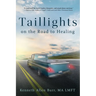 Taillights on the Road to Healing