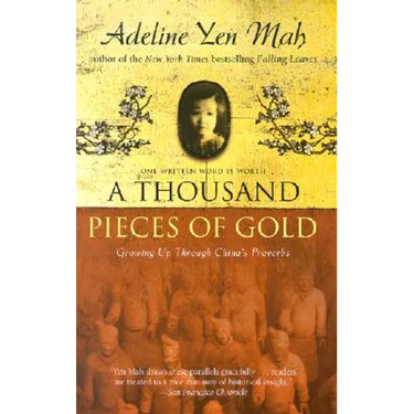 A Thousand Pieces of Gold: Growing Up Through China's Proverbs