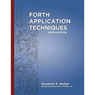 Forth Application Techniques (6th Edition): Programming Course