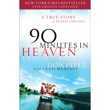 90 Minutes in Heaven: A True Story of Death & Life