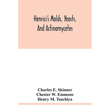 Henrici's molds, yeasts, and actinomycetes: a handbook for students of bacteriology
