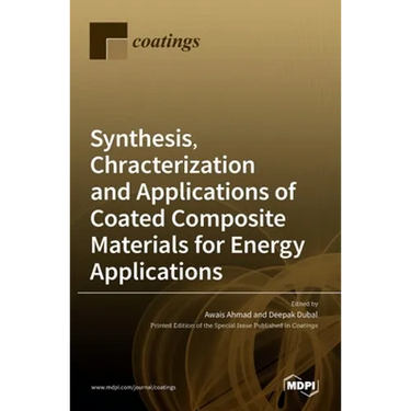 Synthesis, Chracterization and Applications of Coated Composite Materials for Energy Applications