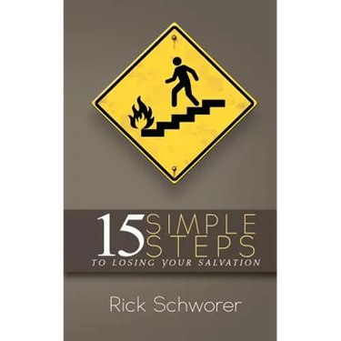 15 Simple Steps to Losing Your Salvation