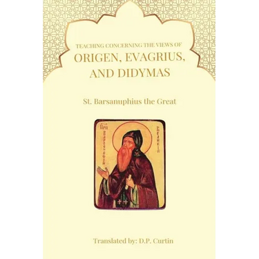 Teaching Concerning the view of Origen, Evagrius, and Didymas