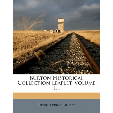 Burton Historical Collection Leaflet, Volume 1...