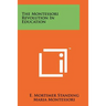 The Montessori Revolution In Education
