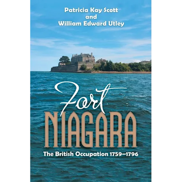 Fort Niagara: The British Occupation 1759-1796