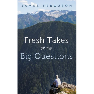 Fresh Takes on the Big Questions