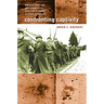 Confronting Captivity: Britain and the United States and Their POWs in Nazi Germany