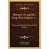 Memoirs of Leopold I, King of the Belgians V1: From Unpublished Documents (1868)