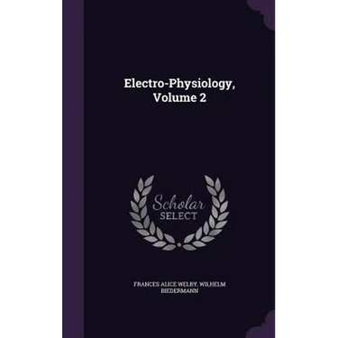 Electro-Physiology, Volume 2