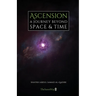 Ascension: A Journey Beyond Space & Time