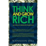 Think and Grow Rich - Napoleon Hill's Thirteen Steps Toward Riches