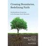 Crossing Boundaries, Redefining Faith: Interdisciplinary Perspectives on the Emerging Church Movement