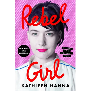 Rebel Girl: My Life as a Feminist Punk