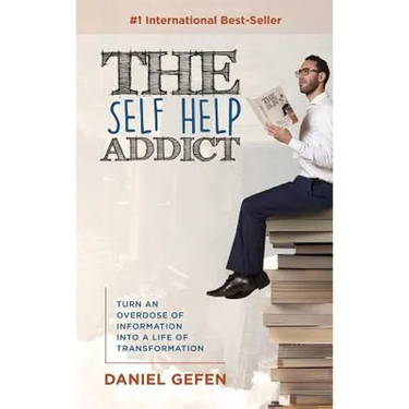 The Self Help Addict: Turn An Overdose Of Information Into A Life Of Transformation